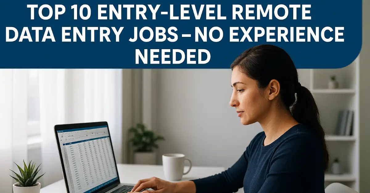 Top 10 Entry-Level Remote Data Entry Jobs with No Experience