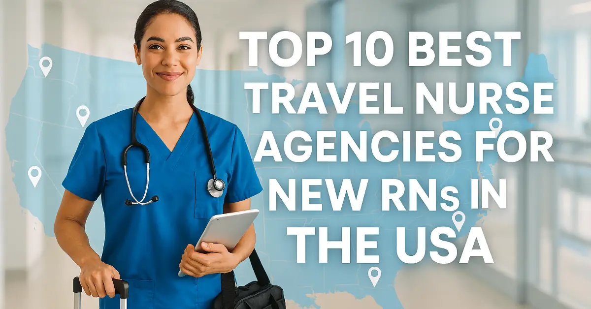 Top 10 Best Travel Nurse Agencies for New RNs in the usa